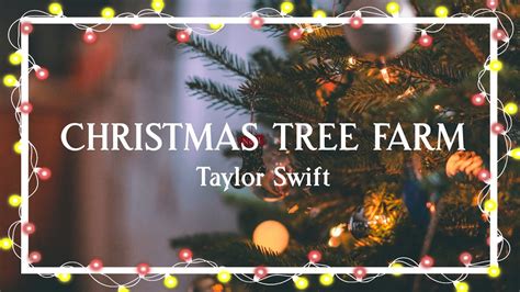 Christmas Tree Farm Taylor Swift（lyric Video） Youtube
