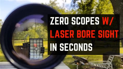 How To Use A Laser Bore Sight 5 Simple Steps To Zero A Scope