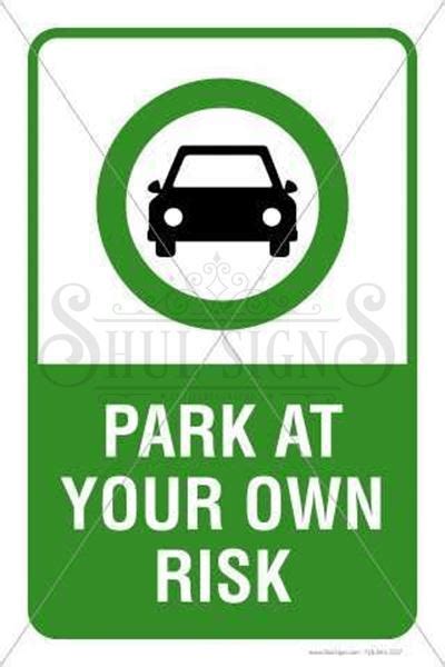 Park At Your Own Risk Sign Poster Shul Donor Signs