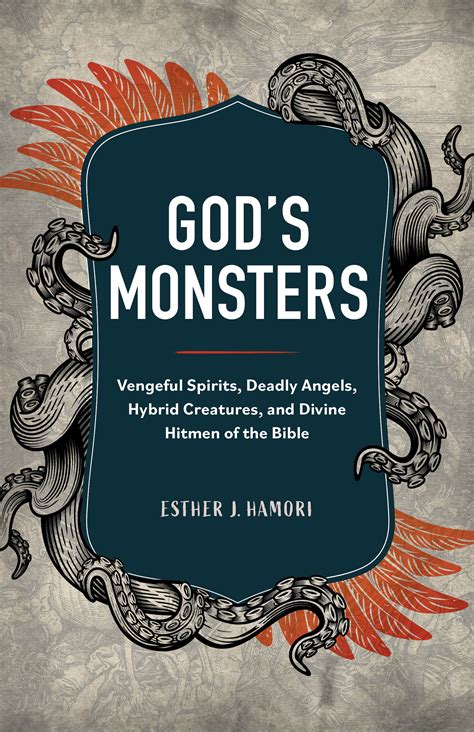 Gods Monsters Vengeful Spirits Deadly Angels Hybrid Creatures And