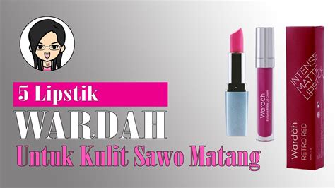 5 Lipstik Wardah Untuk Kulit Sawo Matang YouTube
