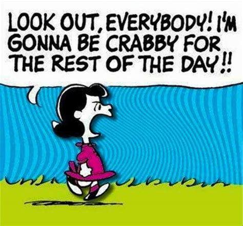 Look Out Everybody Im Gonna Be Crabby For The Rest Of The Day Jm