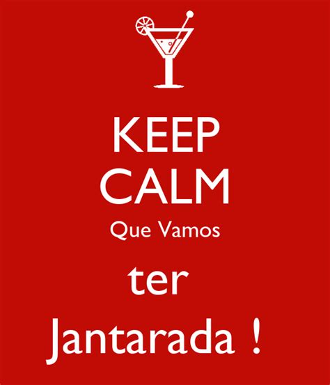 Keep Calm Que Vamos Ter Jantarada Poster Jjjj Keep Calm O Matic