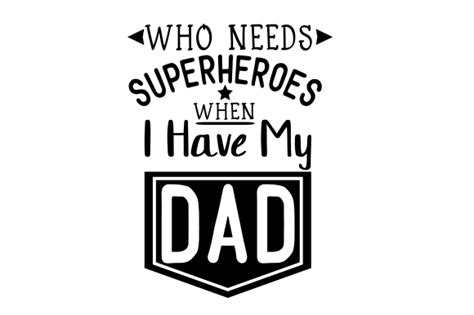 Who Needs Superheroes When I Have My Dad Svg Cut File By Creative