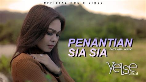 Yelse Penantian Sia Sia Official Music Video Youtube