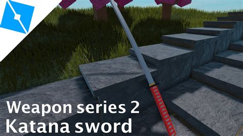 Roblox Studio Weapon Series 2 Katana Sword Speed Build Youtube