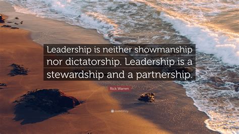 Rick Warren Quote “leadership Is Neither Showmanship Nor Dictatorship