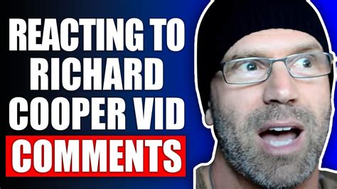 Reacting To Richard Cooper Video Response Comments YouTube