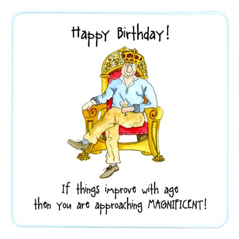 If Things Improve With Age Funny Birthday Cards Birthday Humor