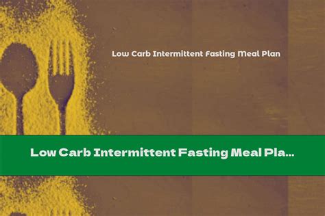 Low Carb Intermittent Fasting Meal Plan This Nutrition