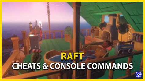 Raft All Cheats And Console Commands Gamer Tweak