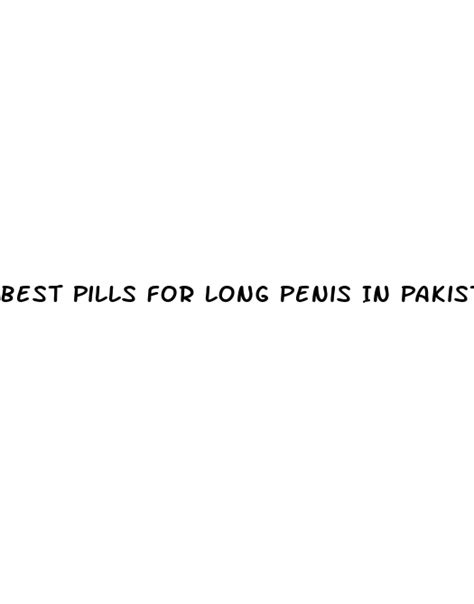 Best Pills For Long Penis In Pakistan Hudson County View