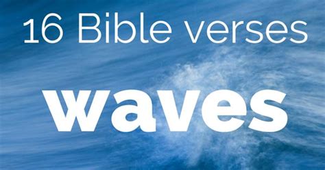 Bible Verses About Waves ♥ Christian Inspiration