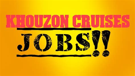 Join the Khouzon Cruises Team: Uncover Thrilling Job Openings and Apply