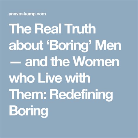 the real truth about boring men — and the women who live with them redefining boring truth