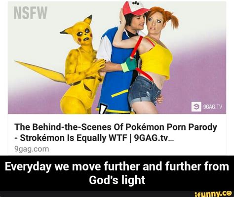 the behind the scenes of pokémon porn parody strokémon is equally wtf i 9gag tv everyday we