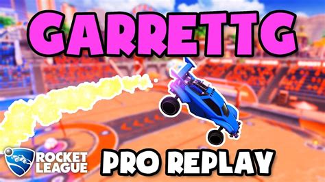 Garrettg Pro Ranked 3v3 22 Rocket League Replays Youtube
