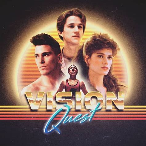 Remaking The 1985 Film Vision Quest Welltrying To By Rod