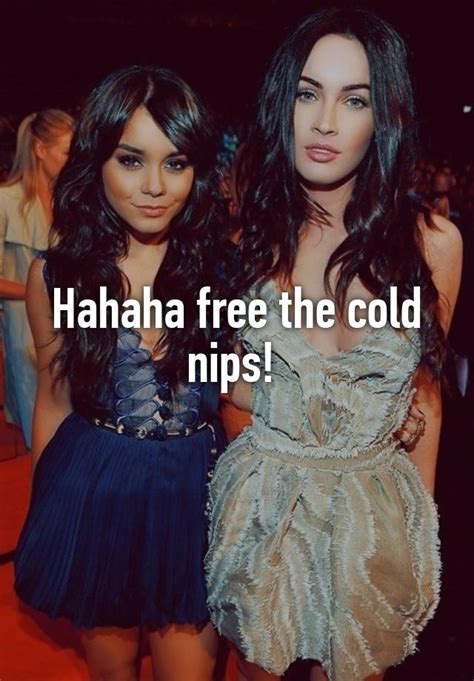 Hahaha Free The Cold Nips
