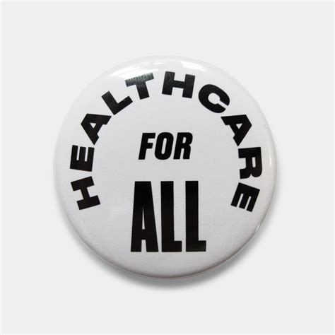 Healthcare For All 15 Pin Health Care Health Programs National Health