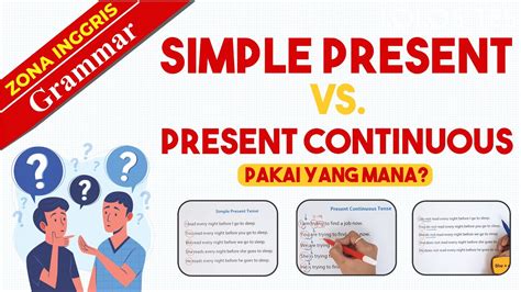 Belajar Bahasa Inggris Perbedaan Simple Present Tense Dan Present