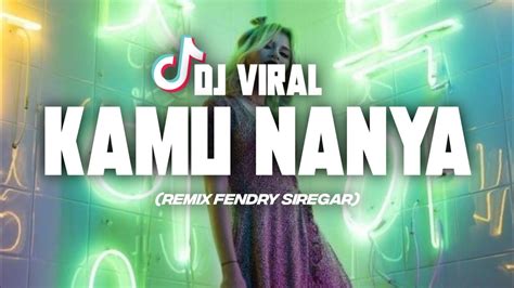Dj Viral Tiktok‼️kamu Nanya Fendy Siregar New Remix 2022‼️ Youtube