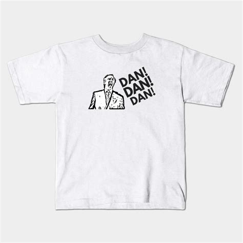 Alan Partridge Dan Dan Dan Alan Partridge Quote Kids T Shirt