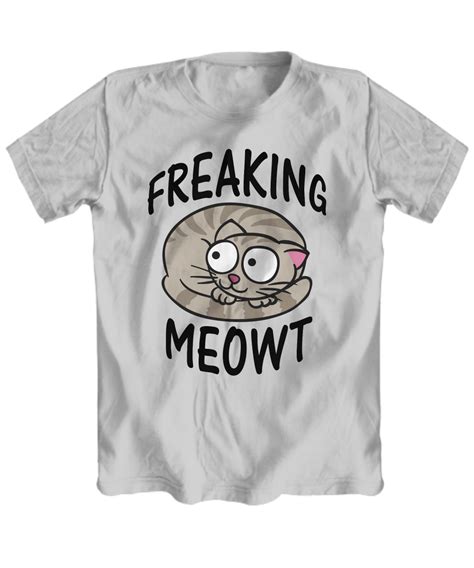 Freaking Meowt Funny Cat Tshirt Cat Tshirt Cat Tshirts Funny Cat Shirts