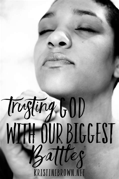 Trusting God With Our Biggest Battles — Kristine Brown Author In 2021 Trust Gods Plan Trust
