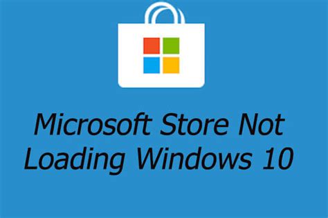 Quickly Fix Microsoft Store Not Loading In Windows 10