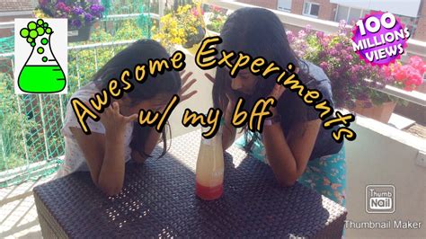 Awesome Experiments With My Bff Youtube