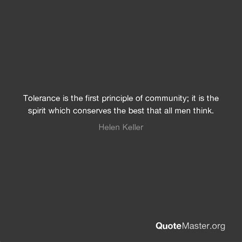 Tolerance Is The First Principle Of Community It Is The Spirit Which