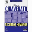 Livro - Recursos Humanos: o Capital Humano das Organizações - Idalberto ...