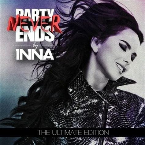 INNA Party Never Ends The Ultimate Edition Lyrics And Tracklist