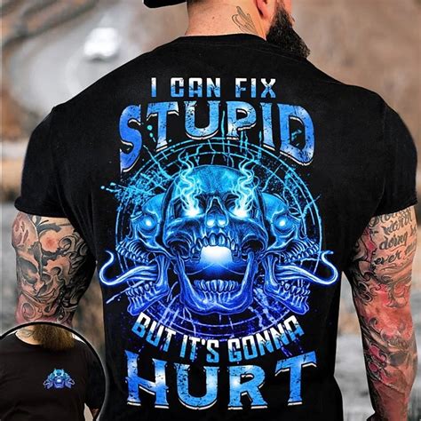I Can Fix Stupid But It S Gonna Hurt Men S Slogan T Shirt