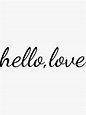 "hello love quote" Sticker for Sale by sanskrttt | Redbubble