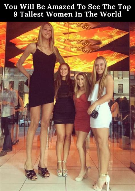 You Will Be Amazed To See The Top 9 Tallest Women In The World Tall