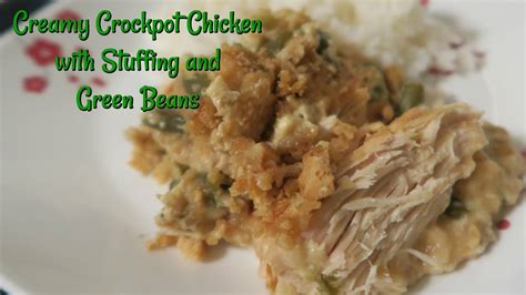Creamy Crockpot Chicken With Stuffing And Green Beans YouTube