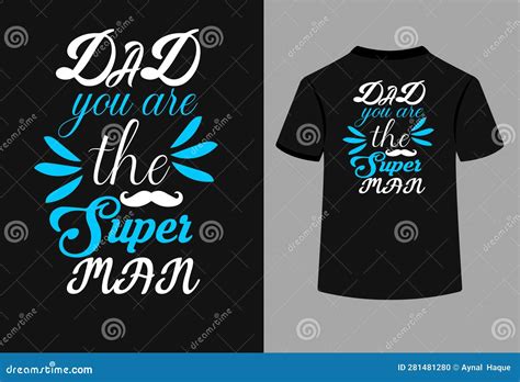 Dad You are the Super Man Typography T-Shirt Design Stock Vector