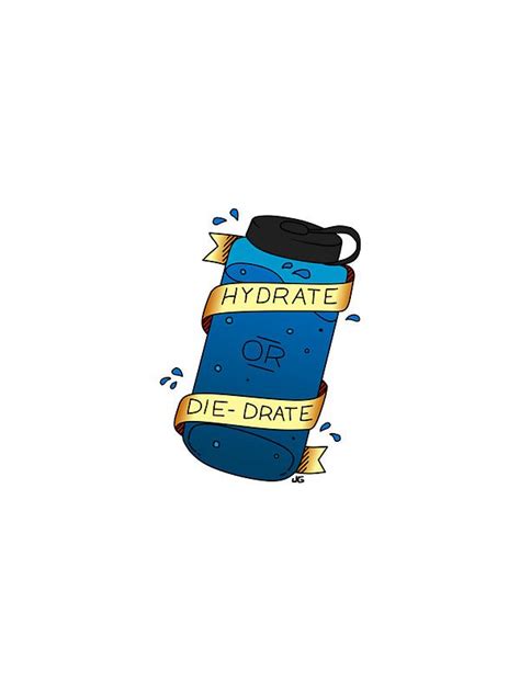 Hydrate Or Die Drate Sticker Stickers Dorm Design Laptop Stickers