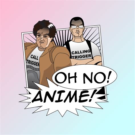 Oh No Anime The Podcast Listen Via Stitcher Radio On Demand