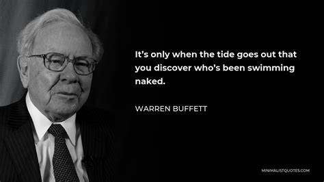 Warren Buffett Quote It S Only When The Tide Goes Out That You Discover Who S Been Swimming Naked