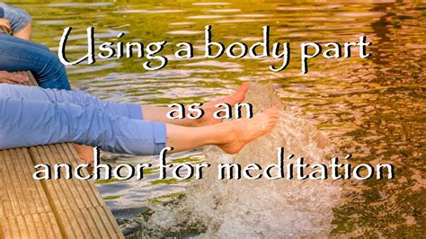 Using A Body Part As An Anchor For Meditation Guided Meditation YouTube