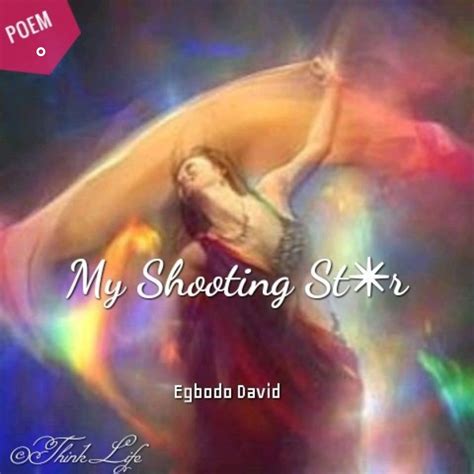 Poem ‘my Shooting Star By Egbodo David Think Life