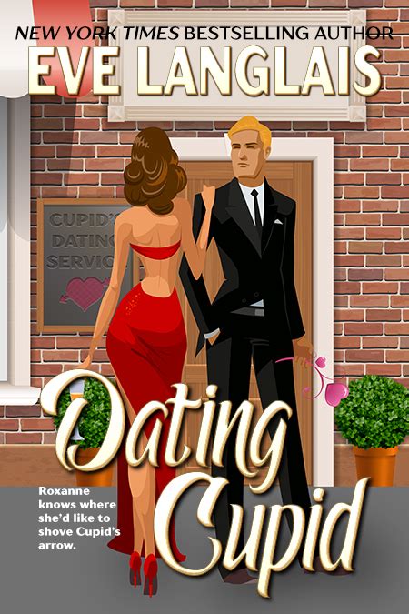 Dating Cupid Eve Langlais ~ New York Times And Usa Today Bestselling Author Of Romance