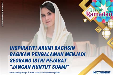 Saat ini, arumi telah meninggalkan dunia hiburan dan menjadi istri dari wakil gubernur jawa timur. TRANS7 | Arumi Bachsin "Jangan Nuntut Suami"