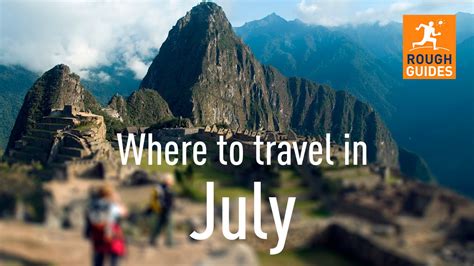 The best places to visit in July - YouTube