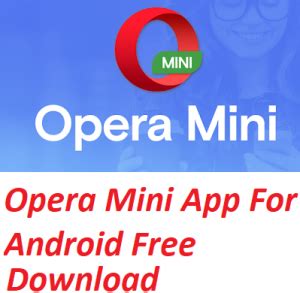 Download and install opera mini in pc and you can install opera mini 55.2254.56695 in your windows pc and mac os. Opera Mini App For Android Free Download - MOMS' ALL