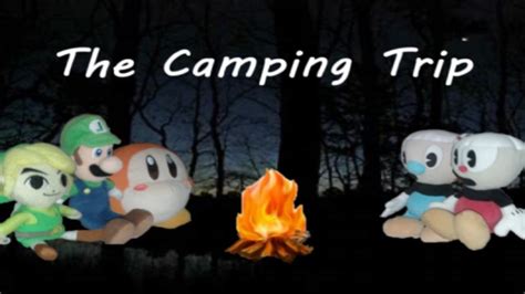 The Camping Trip Youtube