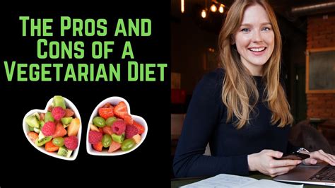 the pros and cons of a vegetarian diet youtube